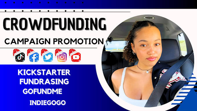 Gig Preview - Do organic crowdfunding campaign promotion create indiegogo gofundme kickstarter