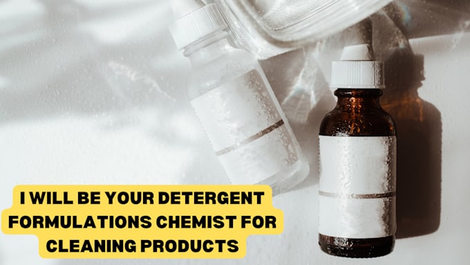 Gig Preview - Be your detergent formulations chemist for cleaning products