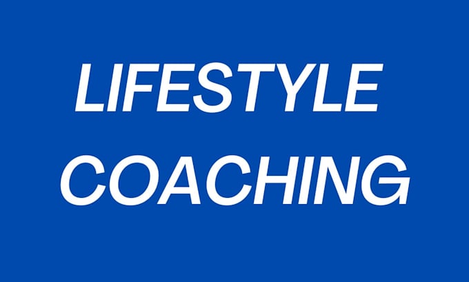 Gig Preview - Be your professional relationship and lifestyle coach