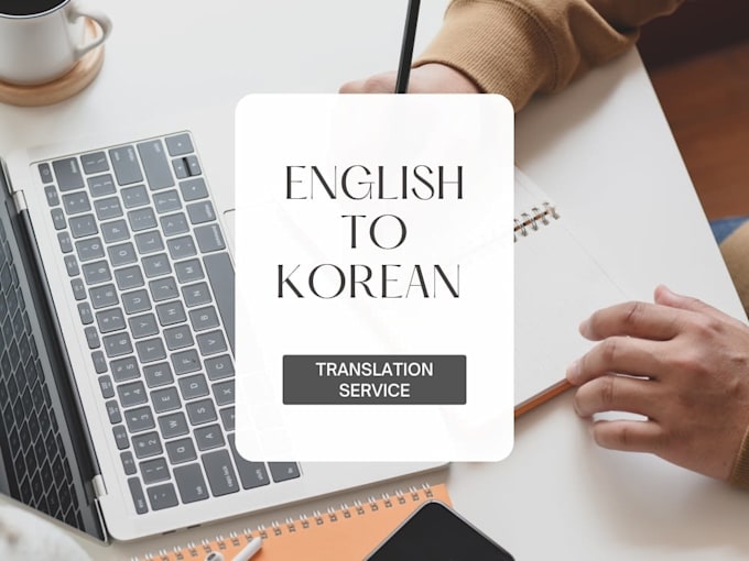 Gig Preview - Translate english to korean and vice versa