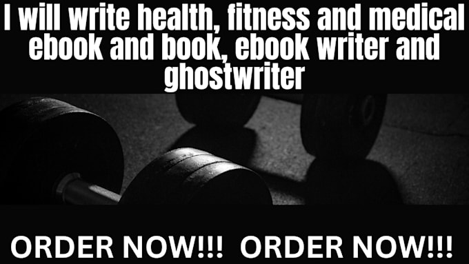 Gig Preview - Write health, fitness and medical ebook and book, ebook writer and ghostwriter