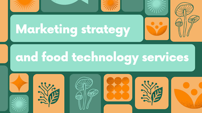 Gig Preview - Enhance your foodtech company with marketing, technical advice and UX UI design