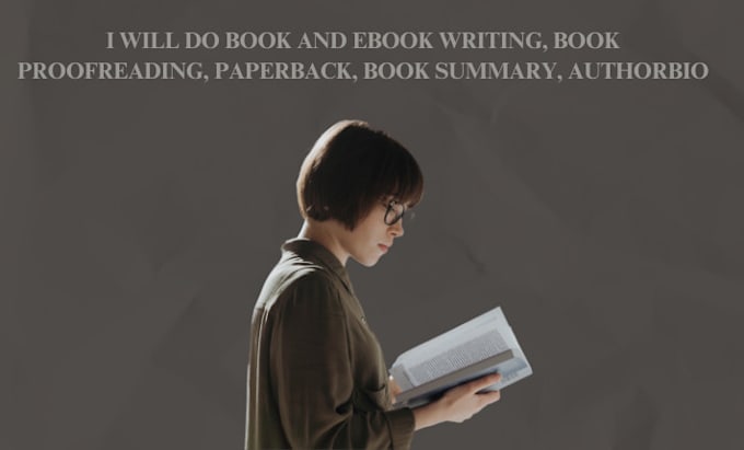 Gig Preview - Do book and ebook writing, book proofreading, paperback, book summary, authorbio