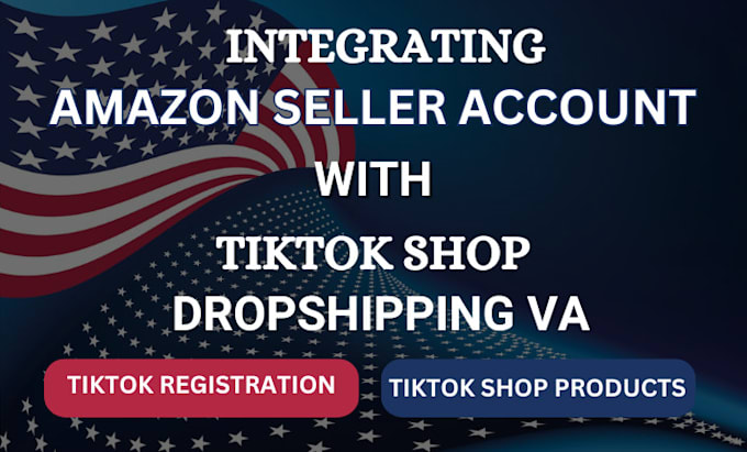 Gig Preview - Integrate amazon seller account with tiktok shop dropshipping setup tiktok va