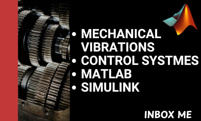 Gig Preview - Assist in mechanical vibration, control systems and matlab