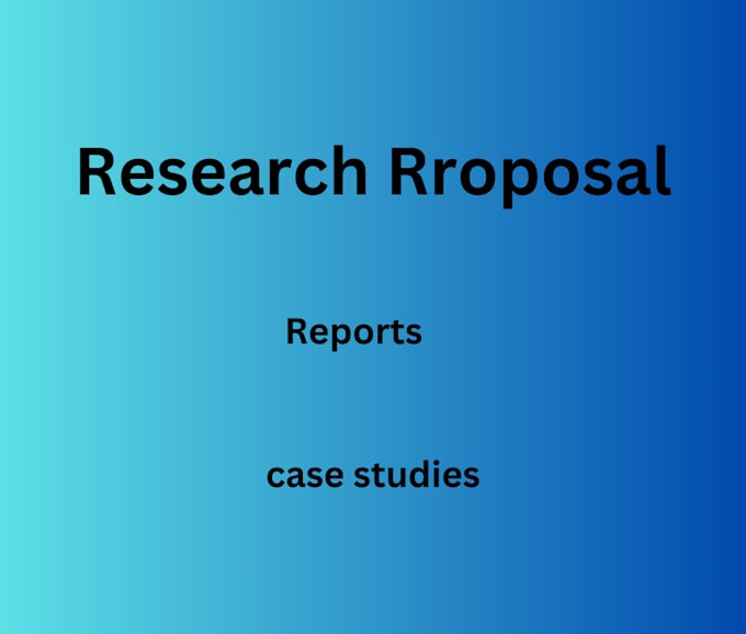 Gig Preview - Write research report, proposals and dissertations