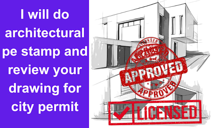 Gig Preview - Do architectural pe stamp and review your drawing for city permit