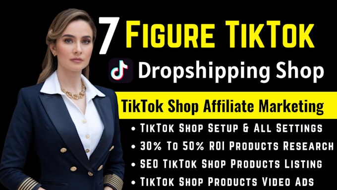 Gig Preview - Setup tiktok shop dropshipping, tiktok shop ads, tiktok shop affiliate marketing