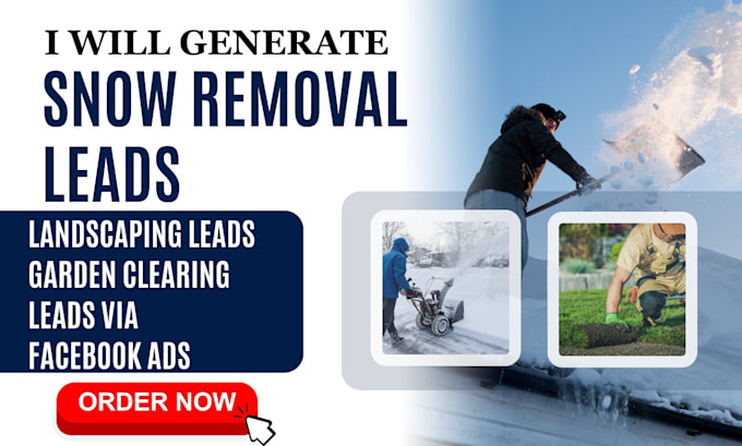 Gig Preview - Generate snow removal leads landscaping garden clearing leads via facebook ads