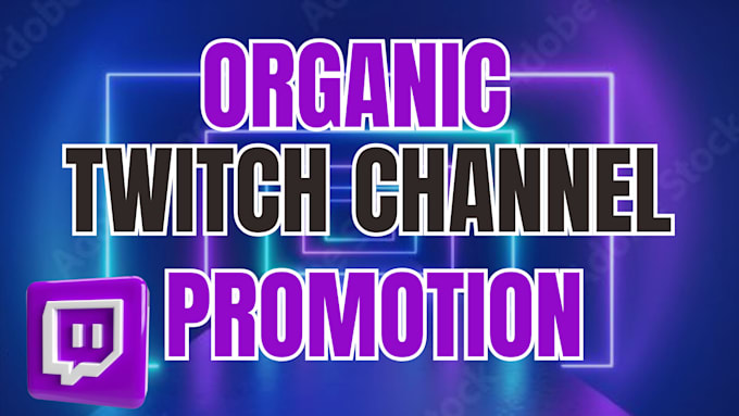 Gig Preview - Organically promte your twitch channel to get active audience