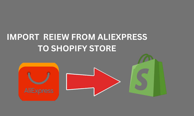 Gig Preview - Import review or add product reviews from aliexpress to shopify