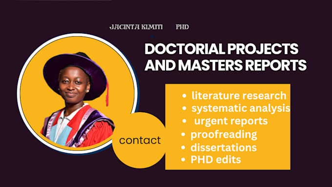 Gig Preview - Prepare doctoral project papers, masters research articles, n refine phd reports