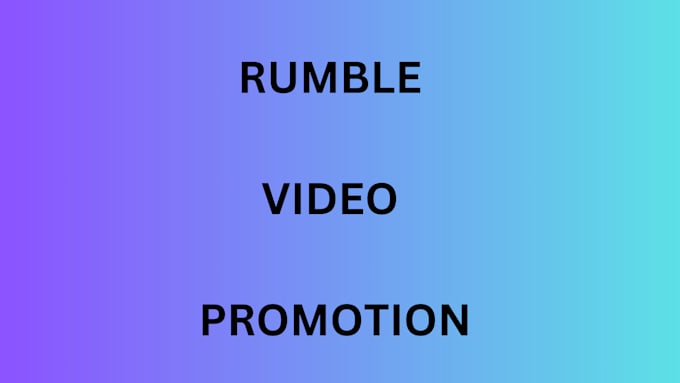 Gig Preview - Organically promote your rumble channel