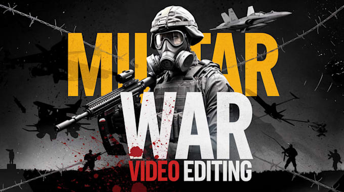 Gig Preview - Create or edit your military, war and weapons video for youtube