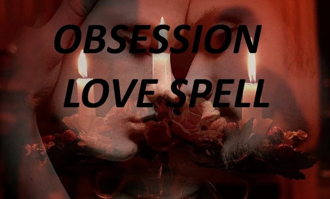 Gig Preview - Cast notorious obsession love spell to increase intensity of romantic feelings