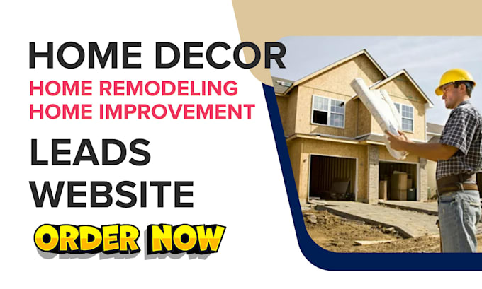 Gig Preview - Home improvement leads construction website home remodeling leads home decor