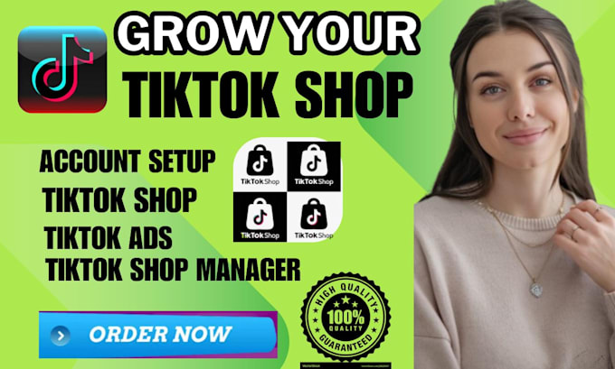 Gig Preview - Create, manage USA tiktok shop affiliate, tiktok ads, manage USA tiktok shop