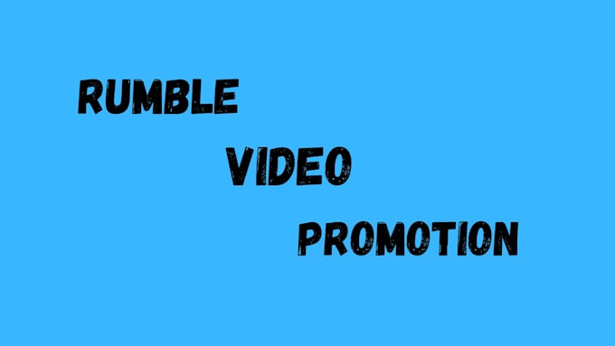 Gig Preview - Do super fast video promotion, rumble followers