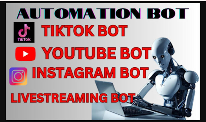 Gig Preview - Create youtube bot automation bot tiktok bot live streaming bot instagram bot