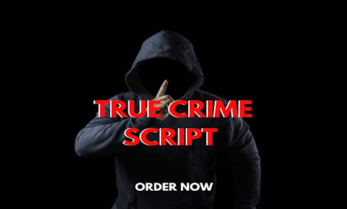 Gig Preview - Write compelling and emotive true crime script for your channel, podcast, blog