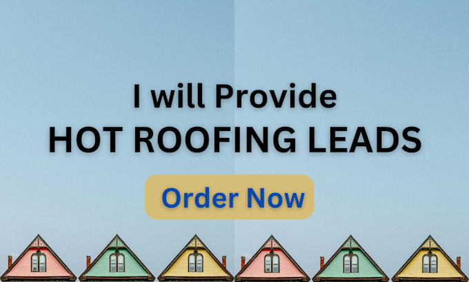 Gig Preview - Provide hot roofing leads from usa