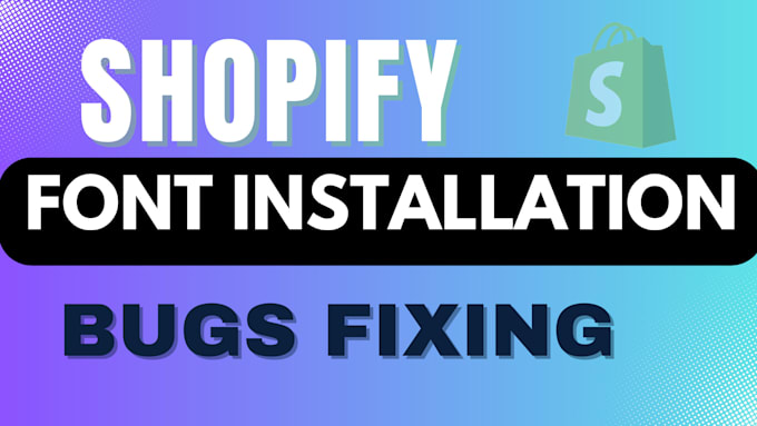 Bestseller - be your shopify developer , install your shopify font custom theme and fix bugs