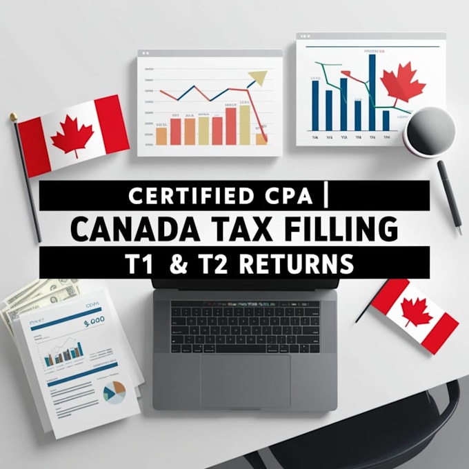 Gig Preview - File your canada t1 t2 corporate tax returns fast with CPA for small businesses