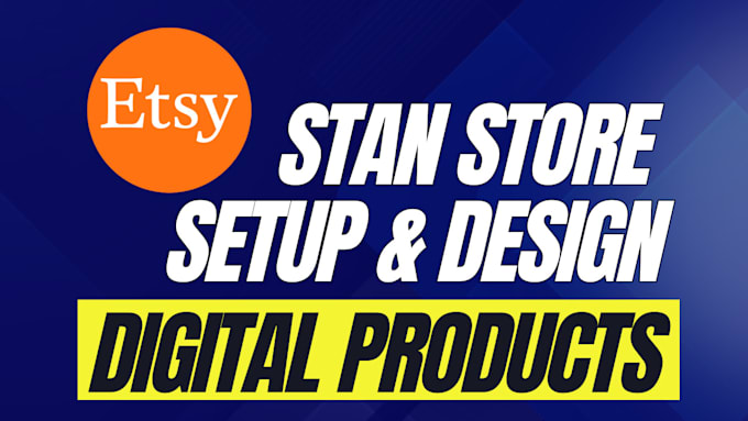 Gig Preview - Do stan store design, etsy digital products, upload courses, store sales funnel