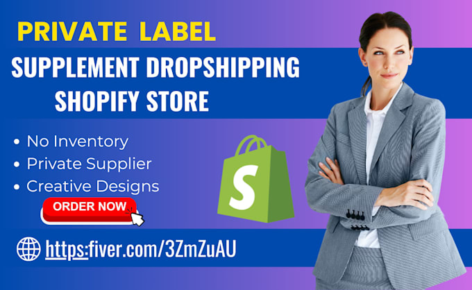 Gig Preview - Build a private label supplement shopify dropshipping store