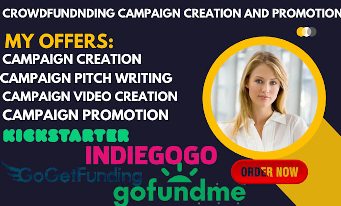 Gig Preview - Create and promote crowdfunding campaigns on kickstarter gofundme and indiegogo