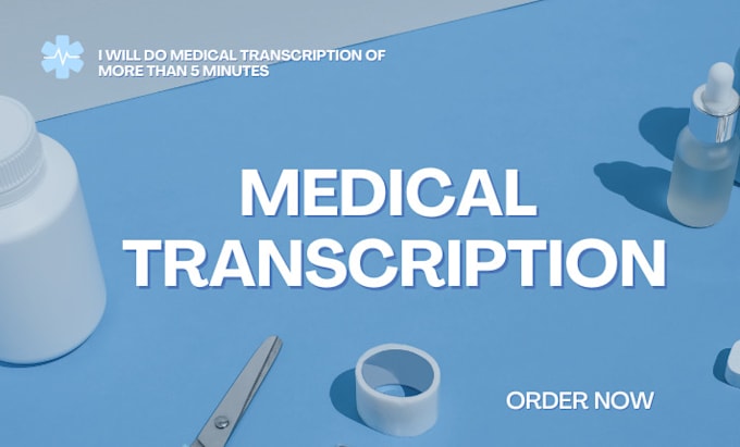 Gig Preview - Do accurate medical transcription service of 15 minutes