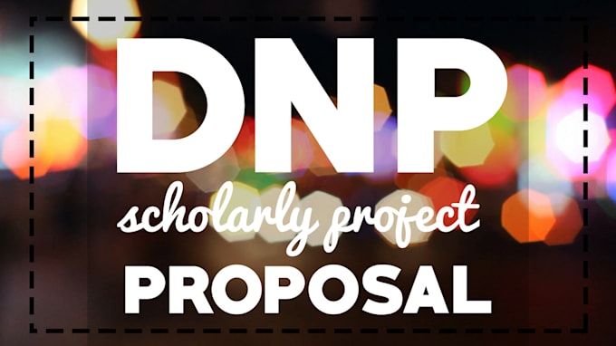 Gig Preview - Conduct dnp project writing from scratch