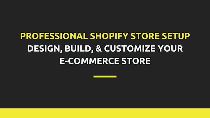 Gig Preview - Setup, design or customize your shopify ecommerce store