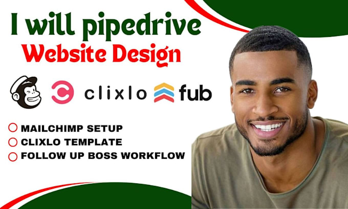 Gig Preview - Pipedrive website design, mailchimp setup clixlo template, follow up boss zapier