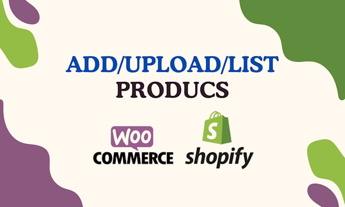 Gig Preview - Add upload or list products to woocommerce shopify store