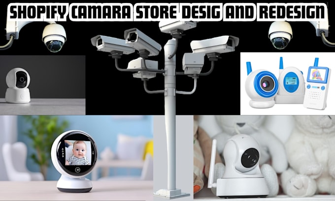 Gig Preview - Shopify security home camera store design baby monitor website droshipping store