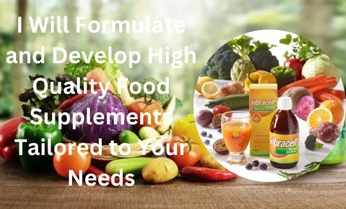 Gig Preview - Formulate and develop high quality food supplements tailored to your need