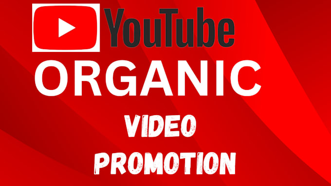 Gig Preview - Do organic youtube video promotion