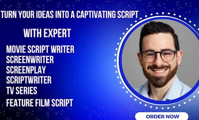 Gig Preview - Be your movie script writer, screenwriting, feature film, screenplay, tv series