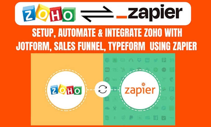 Bestseller - setup,automate and integrate zoho with jotform,salesfunnel,typeform using zapier