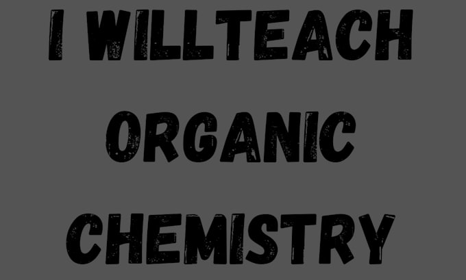 Gig Preview - Teach organic chemistry for you