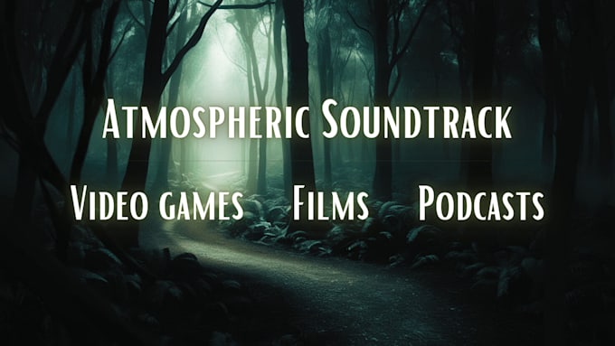 Gig Preview - Compose professionnal atmospheric soundtrack