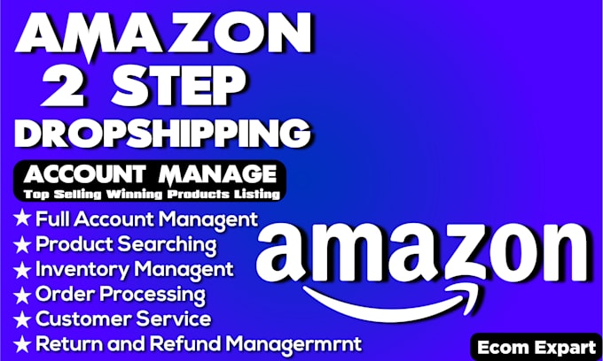 Gig Preview - Amazon 2 step dropshipping full store management