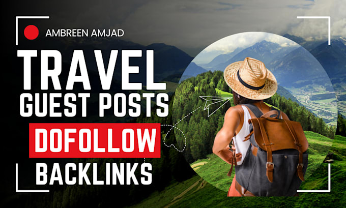 Gig Preview - Do high quality travel guest post backlinks publish articles and gain traffic