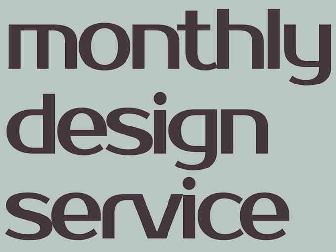 Gig Preview - Offer a monthly design service