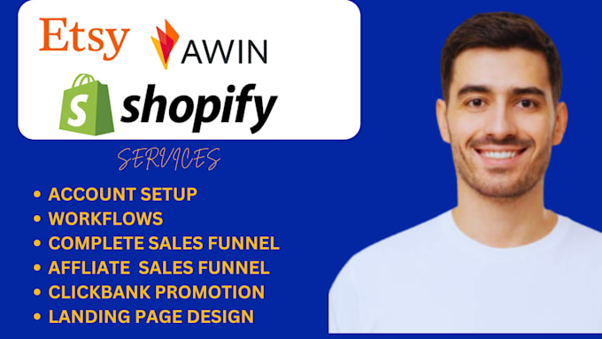 Gig Preview - Manage and setup your awin shopify marketing shareasale etsy clickbank