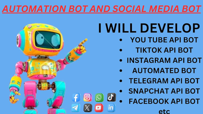 Gig Preview - Develop youtube bot, tiktok API bot, instagram API bot, twitter x bot