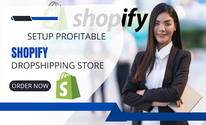 Gig Preview - Setup shopify store virtual assistant for a profitable dropshipping store