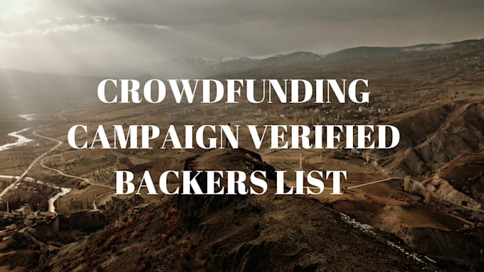 Gig Preview - Get you custom backers list for your crowdfunding indiegogo gofundme kickstarter