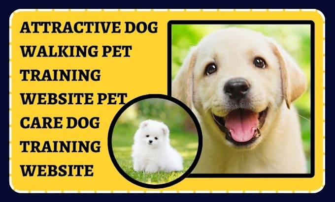 Gig Preview - Design dog walking website pet training website pet care dog training website